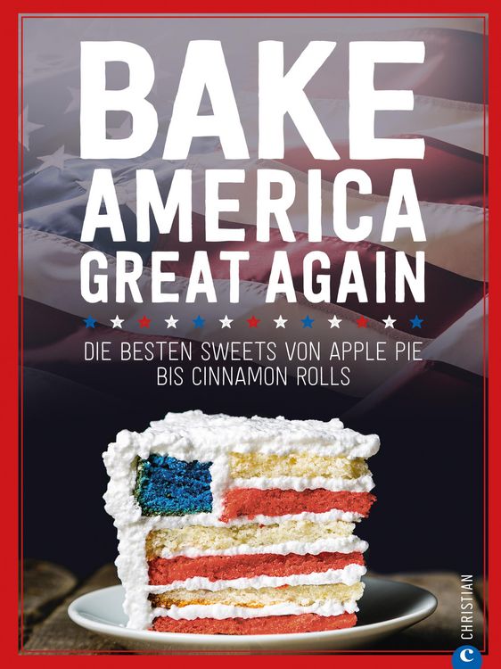Produktbild: USA Backbuch: Bake America Great Again.