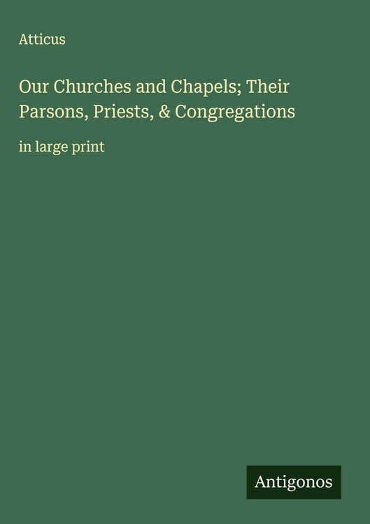 Produktbild: Our Churches and Chapels; Their Parsons, Priests, & Congregations