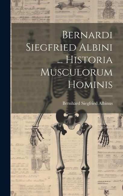 Produktbild: Bernardi Siegfried Albini ... Historia Musculorum Hominis