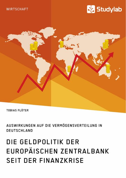 Produktbild: Die Geldpolitik der Europ&auml;ischen Zentralbank seit der Finanzkrise. Auswirkungen auf die Verm&ouml;gensverteilung in Deutschland