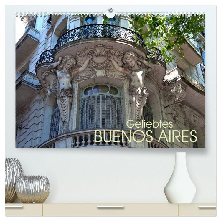 Produktbild: Geliebtes Buenos Aires (hochwertiger Premium Wandkalender 2026 DIN A2 quer), Kunstdruck in Hochglanz