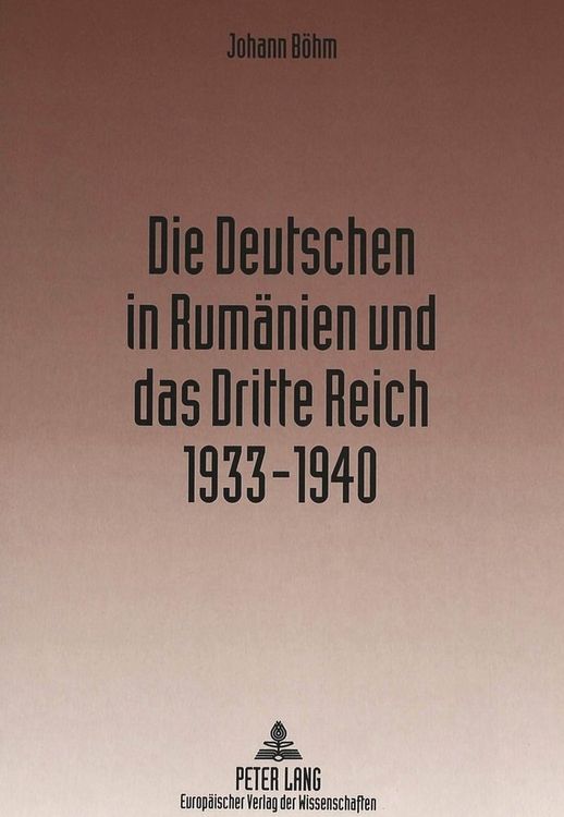 Produktbild: Die Deutschen in Rum&auml;nien und das Dritte Reich 1933-1940