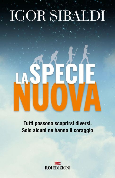 Produktbild: La specie nuova. Tutti possono scoprirsi diversi. Solo alcuni ne hanno il coraggio