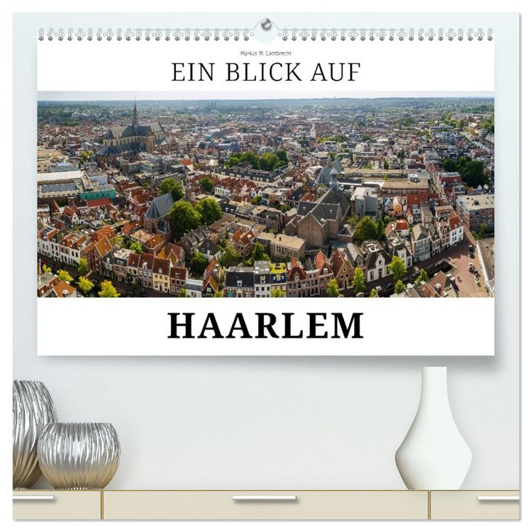 Produktbild: Ein Blick auf Haarlem (hochwertiger Premium Wandkalender 2026 DIN A2 quer), Kunstdruck in Hochglanz
