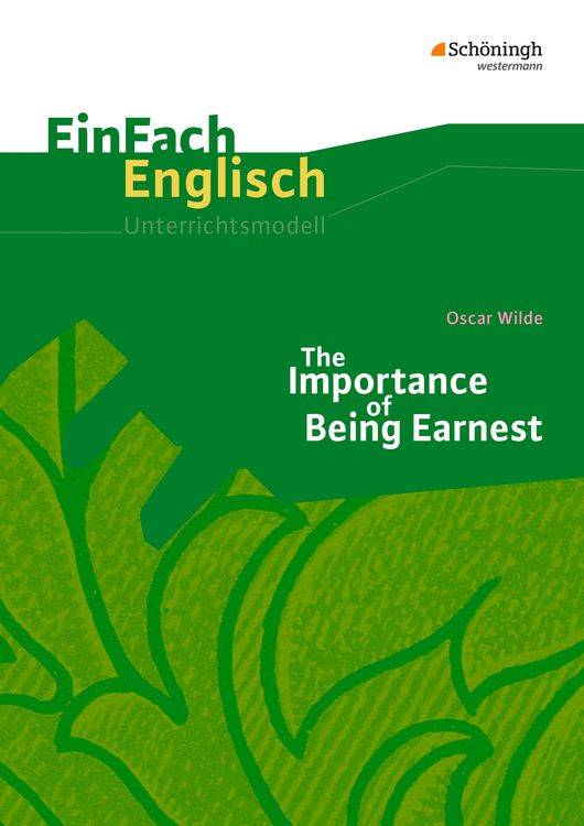 Produktbild: The Importance of Being Earnest. EinFach Englisch Unterrichtsmodelle