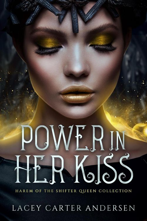 Produktbild: Power In Her Kiss (Harm of the Shifter Queen Collection, #1)