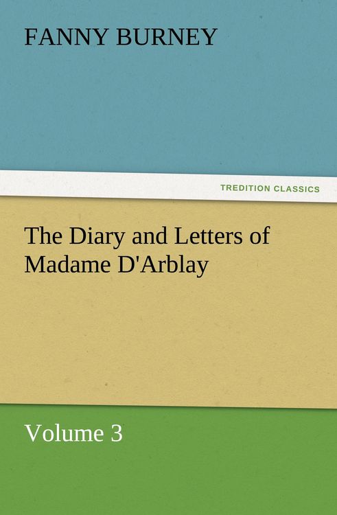 Produktbild: The Diary and Letters of Madame D'Arblay - Volume 3