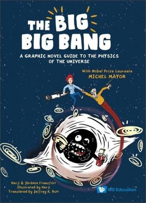 Produktbild: The Big Big Bang: A Graphic Novel Guide to the Physics of the Universe (with Nobel Prize Laureate Michel Mayor)