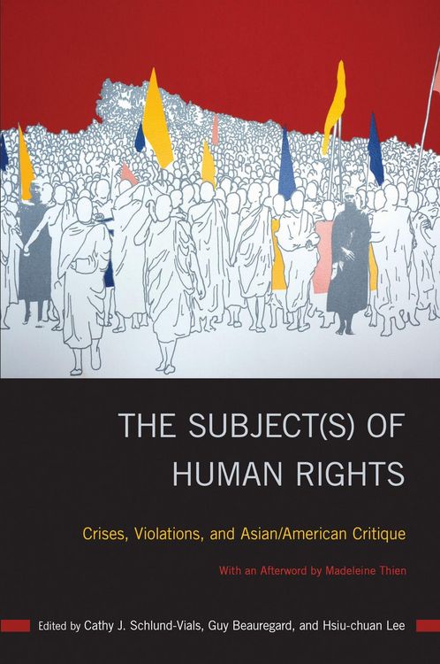 Produktbild: The Subject(s) of Human Rights: Crises, Violations, and Asian/American Critique