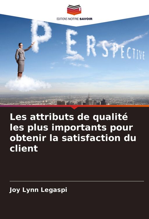 Produktbild: Les attributs de qualit&eacute; les plus importants pour obtenir la satisfaction du client
