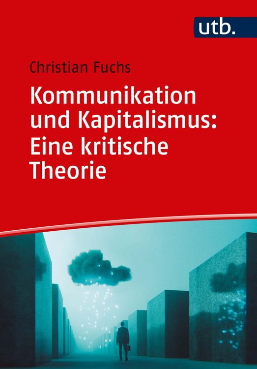 Produktbild: Kommunikation und Kapitalismus: Eine kritische Theorie