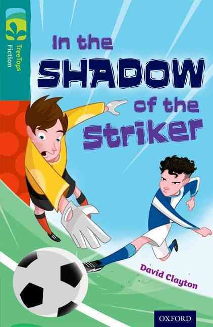 Produktbild: Oxford Reading Tree TreeTops Fiction: Level 16: In the Shadow of the Striker