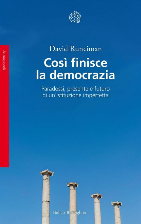 Produktbild: Cos&igrave; finisce la democrazia. Paradossi, presente e futuro di un'istituzione imperfetta