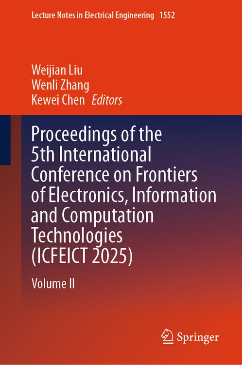 Produktbild: Proceedings of the 5th International Conference on Frontiers of Electronics, Information and Computation Technologies (ICFEICT 2025)