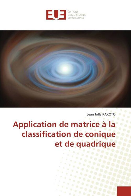 Produktbild: Application de matrice &agrave; la classification de conique et de quadrique