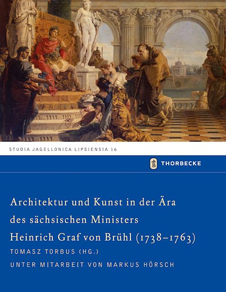 Produktbild: Architektur und Kunst in der &Auml;ra des s&auml;chsischen Ministers Heinrich Graf von Br&uuml;hl (1738-1763)