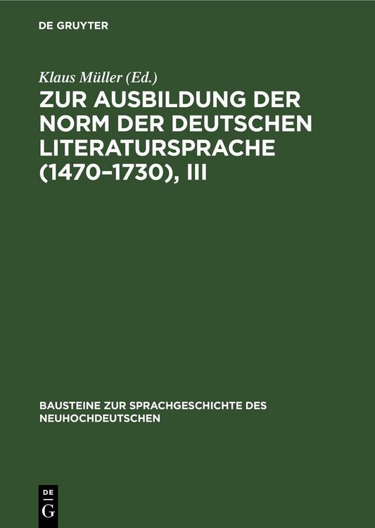 Produktbild: Zur Ausbildung der Norm der deutschen Literatursprache (1470&ndash;1730), III