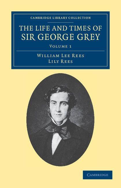 Produktbild: The Life and Times of Sir George Grey, K.C.B.