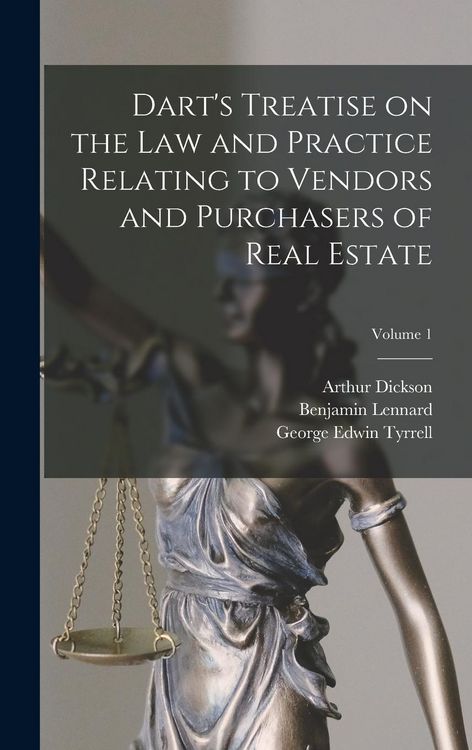 Produktbild: Dart's Treatise on the Law and Practice Relating to Vendors and Purchasers of Real Estate; Volume 1