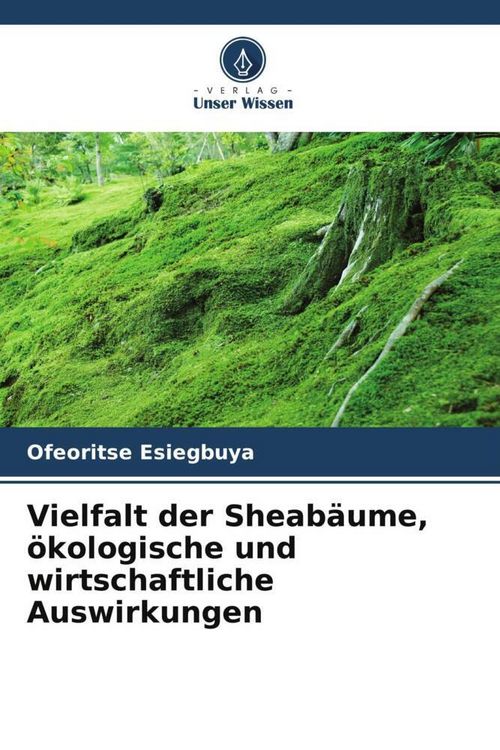 Produktbild: Vielfalt der Sheab&auml;ume, &ouml;kologische und wirtschaftliche Auswirkungen
