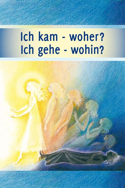 Produktbild: Ich kam - woher? Ich gehe - wohin?