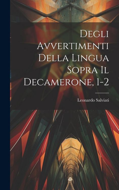 Produktbild: Degli Avvertimenti Della Lingua Sopra Il Decamerone, 1-2