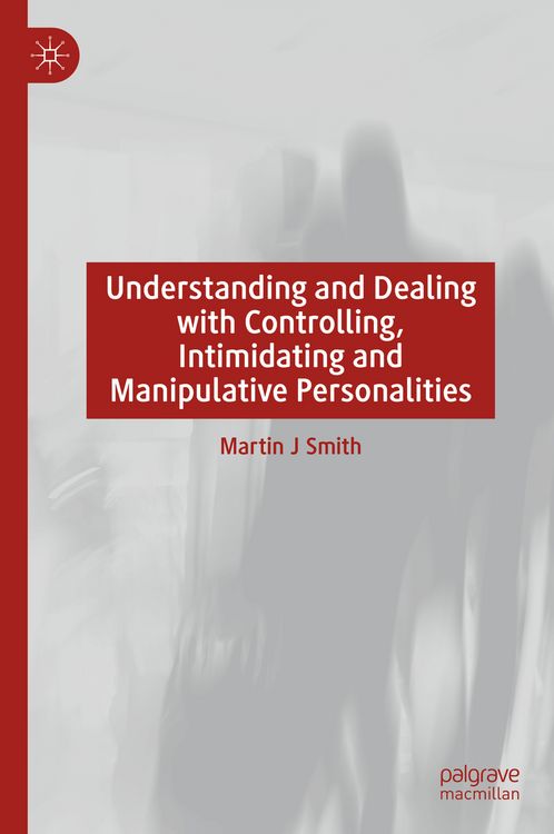 Produktbild: Understanding and Dealing with Controlling, Intimidating and Manipulative Personalities