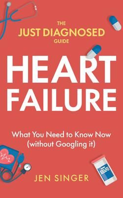 Produktbild: The Just Diagnosed Guide: Heart Failure