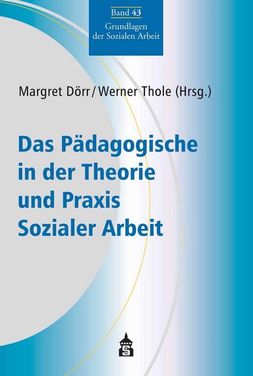 Produktbild: Das P&auml;dagogische in der Theorie und Praxis Sozialer Arbeit