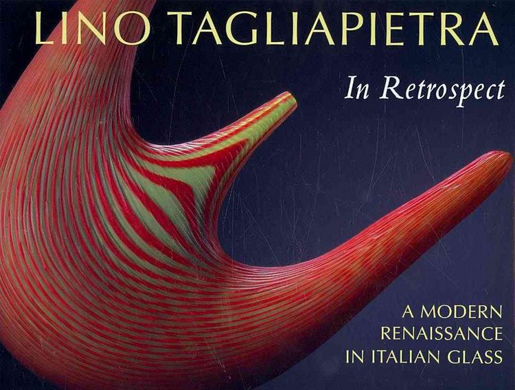 Produktbild: Lino Tagliapietra in Retrospect: A Modern Renaissance in Italian Glass