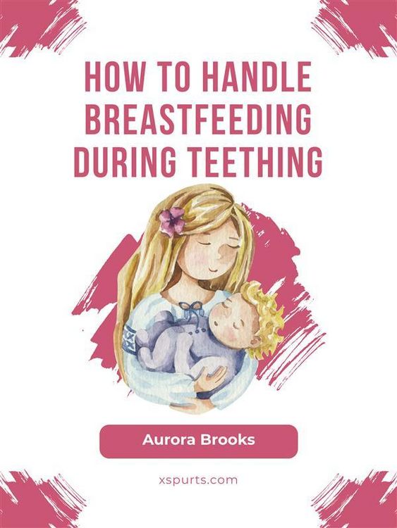 Produktbild: How to handle breastfeeding during teething
