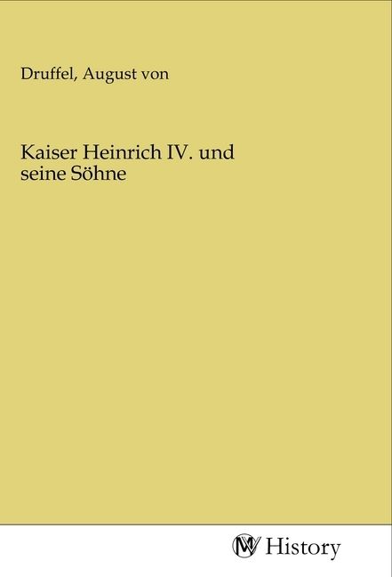 Produktbild: Kaiser Heinrich IV. und seine S&ouml;hne