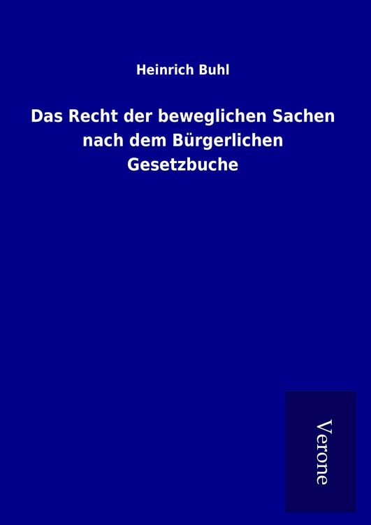 Produktbild: Das Recht der beweglichen Sachen nach dem B&uuml;rgerlichen Gesetzbuche