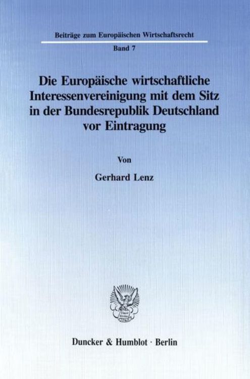 Produktbild: Die Europ&auml;ische wirtschaftliche Interessenvereinigung mit dem Sitz in der Bundesrepublik Deutschland vor Eintragung.