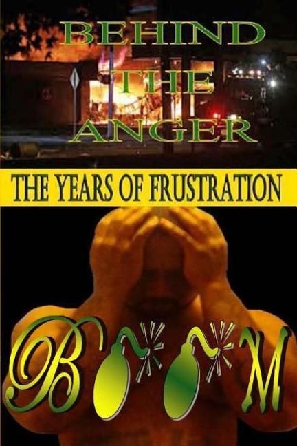 Produktbild: Behind The Anger (The Years Of Frustration)
