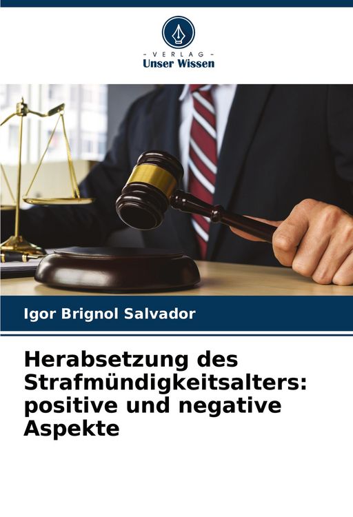 Produktbild: Herabsetzung des Strafm&uuml;ndigkeitsalters: positive und negative Aspekte