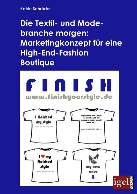 Produktbild: Die Textil- und Modebranche morgen: Marketingkonzept f&uuml;r eine High-End-Fashion Boutique