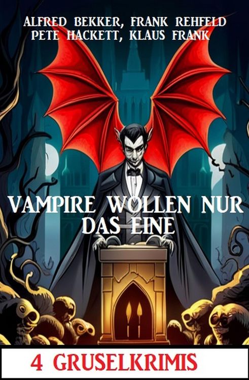 Produktbild: Vampire wollen nur das eine: 4 Gruselkrimis