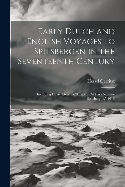 Produktbild: Early Dutch and English Voyages to Spitsbergen in the Seventeenth Century