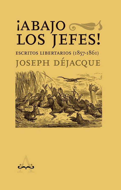 Produktbild: &iexcl;Abajo los jefes! : escritos libertarios : 1857-1861