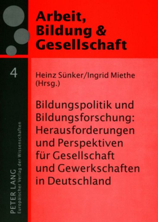Produktbild: Bildungspolitik und Bildungsforschung: Herausforderungen und Perspektiven f&uuml;r Gesellschaft und Gewerkschaften in Deutschland
