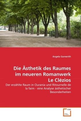Produktbild: Gamerith, A: &Auml;sthetik des Raumes im neueren Romanwerk Le Cl&eacute;