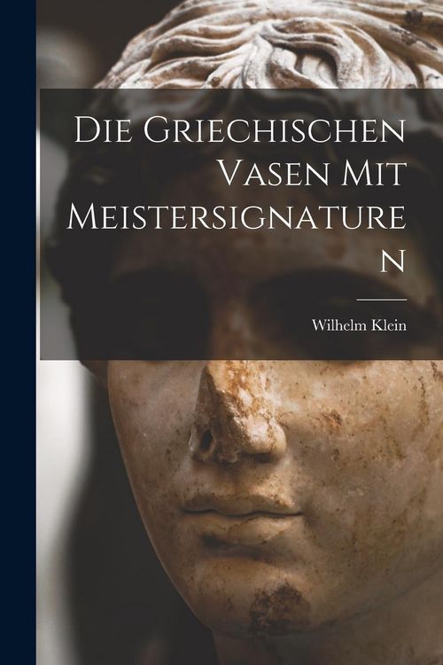 Produktbild: Die Griechischen Vasen mit Meistersignaturen