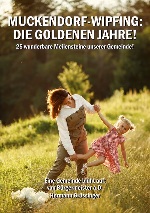Produktbild: Muckendorf-Wipfing: Die goldenen Jahre