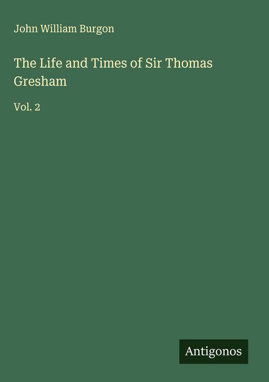Produktbild: The Life and Times of Sir Thomas Gresham