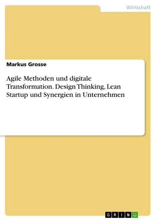 Produktbild: Agile Methoden und digitale Transformation. Design Thinking, Lean Startup und Synergien in Unternehmen