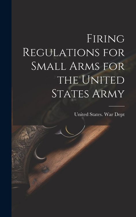 Produktbild: Firing Regulations for Small Arms for the United States Army
