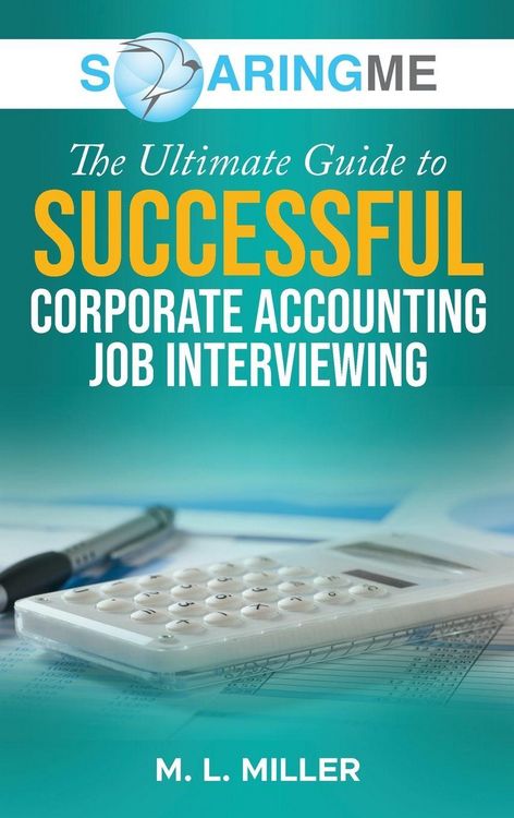 Produktbild: SoaringME The Ultimate Guide to Successful Corporate Accounting Job Interviewing