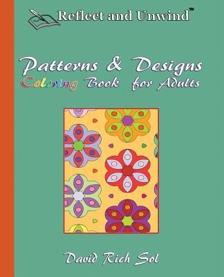 Produktbild: Reflect and Unwind Patterns & Designs Coloring Book for Adults: Adult Coloring Book with 30 Beautiful Full-Page Patterns and Detailed Designs to Relax