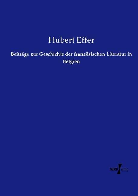 Produktbild: Beitr&auml;ge zur Geschichte der franz&ouml;sischen Literatur in Belgien